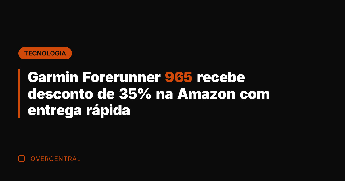 Garmin Forerunner 965 recebe desconto de 35% na Amazon com entrega rápida