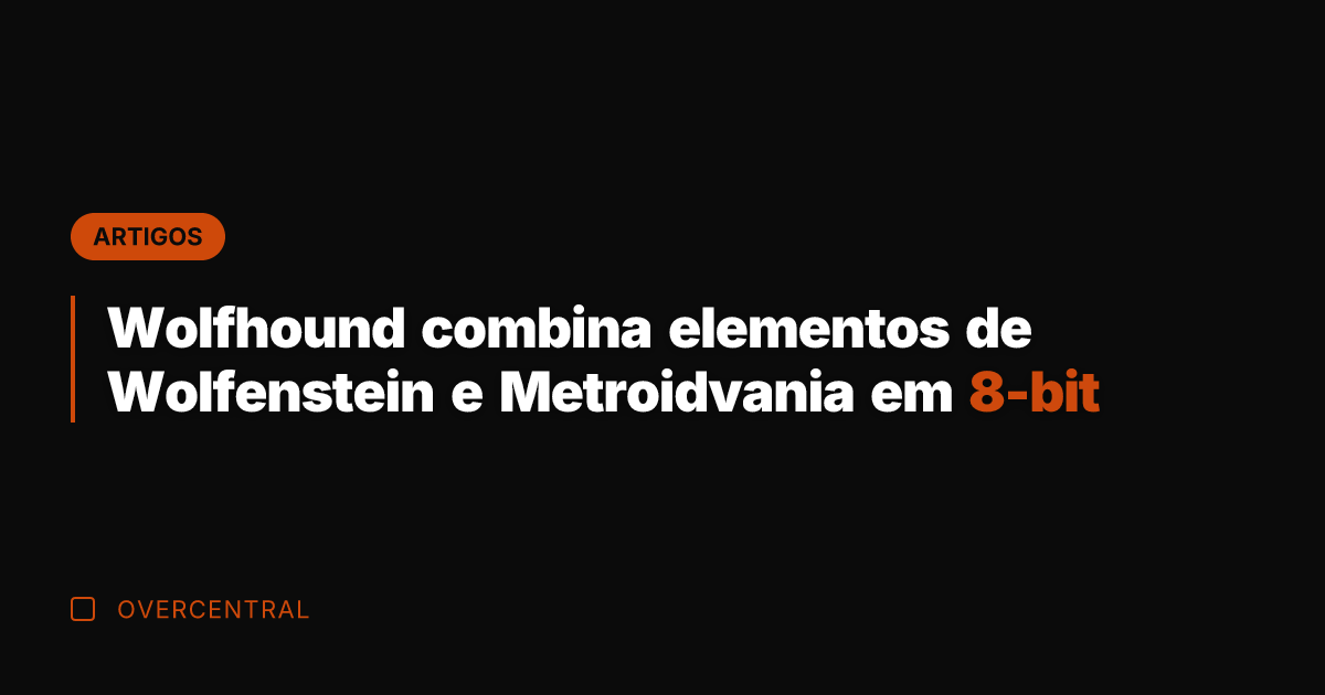 Wolfhound combina elementos de Wolfenstein e Metroidvania em 8-bit