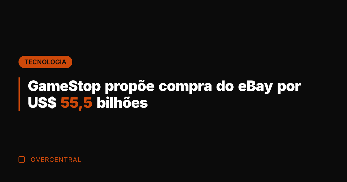 GameStop propõe compra do eBay por US$ 55,5 bilhões