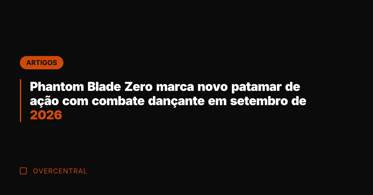 Phantom Blade Zero marca novo patamar de ação com combate dançante em