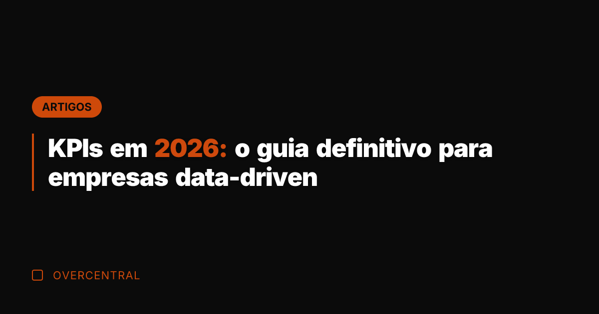 KPIs em 2026: o guia definitivo para empresas data-driven