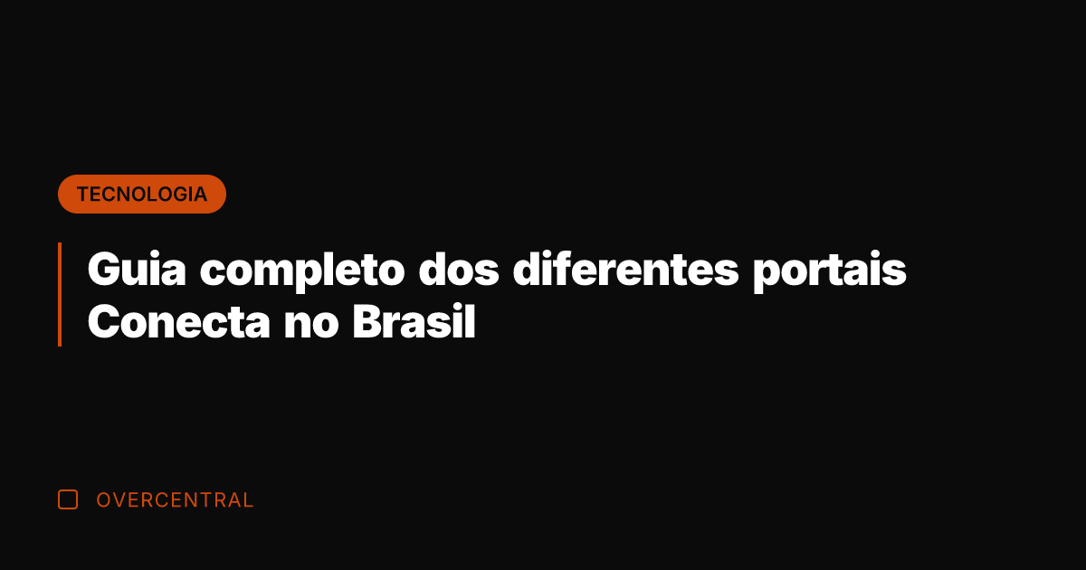 Guia completo dos diferentes portais Conecta no Brasil