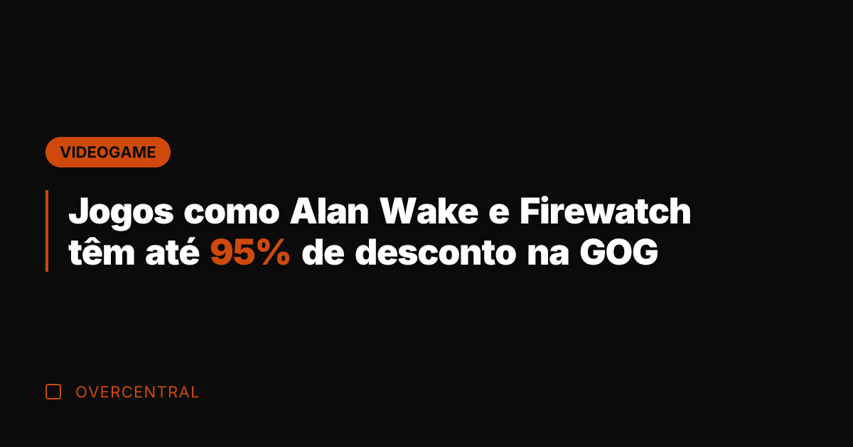 Jogos como Alan Wake e Firewatch têm até 95% de desconto na
