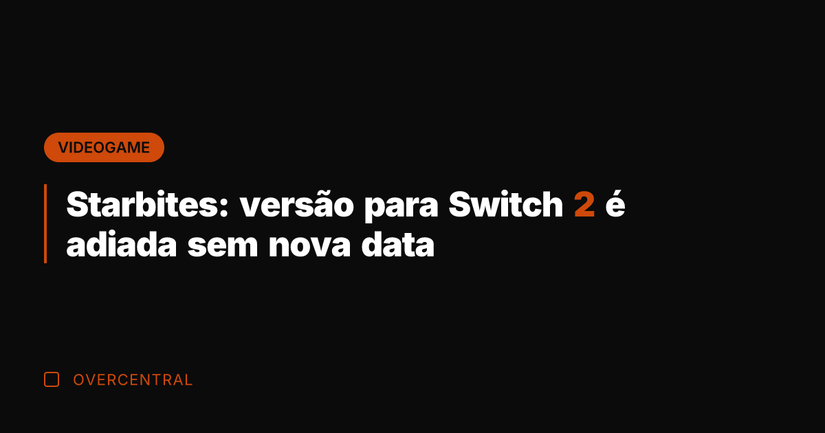 Starbites: versão para Switch 2 é adiada sem nova data