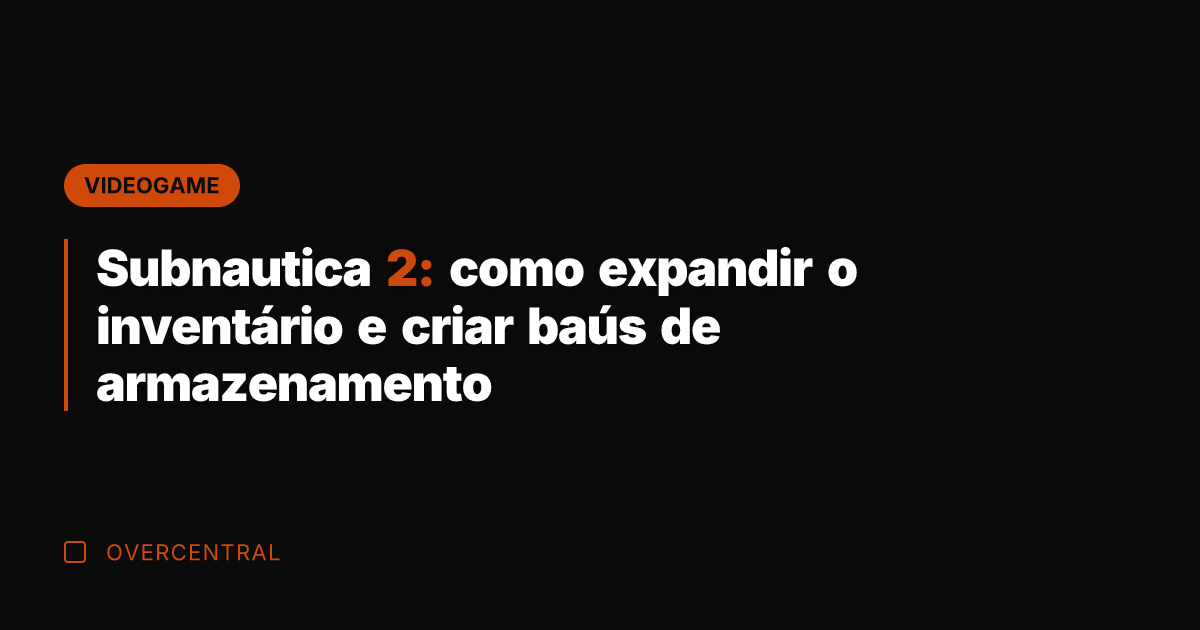 Subnautica 2: como expandir o inventário e criar baús de armazenamento