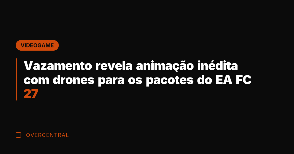 Vazamento revela animação inédita com drones para os pacotes do EA FC Vazamento revela animação inédita com drones para os pacotes do EA FC