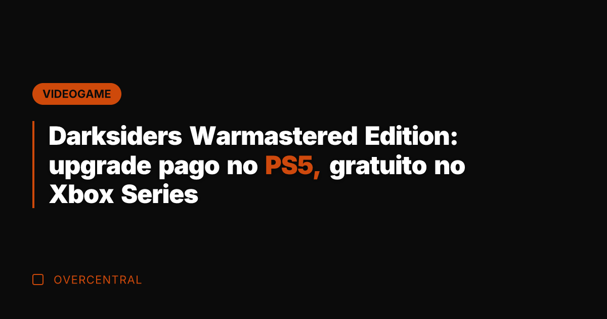 Darksiders Warmastered Edition: upgrade pago no PS5, gratuito no Xbox Series