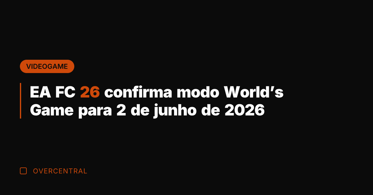 EA FC 26 confirma modo World's Game para 2 de junho de EA FC 26 confirma modo World's Game para 2 de junho de