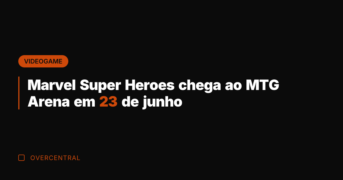 Marvel Super Heroes chega ao MTG Arena em 23 de junho Marvel Super Heroes chega ao MTG Arena em 23 de junho