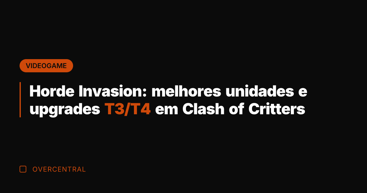 Horde Invasion: melhores unidades e upgrades T3/T4 em Clash of Critters