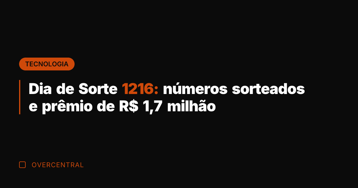 Dia de Sorte 1216: números sorteados e prêmio de R$ 1,7 milhão