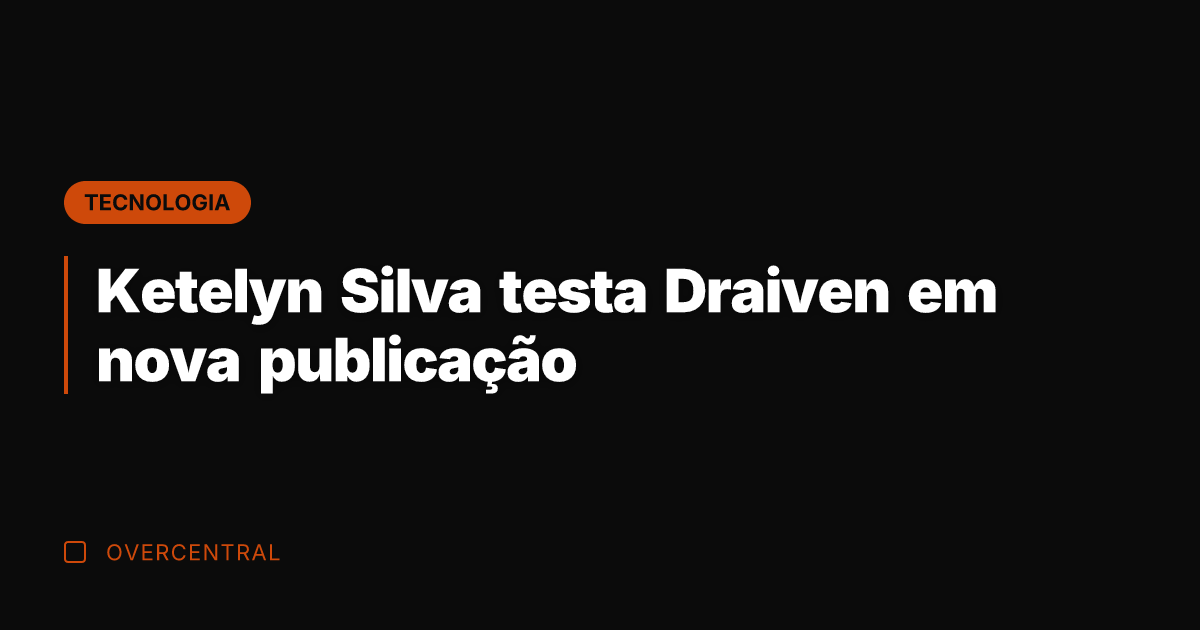 Ketelyn Silva testa Draiven em nova publicação