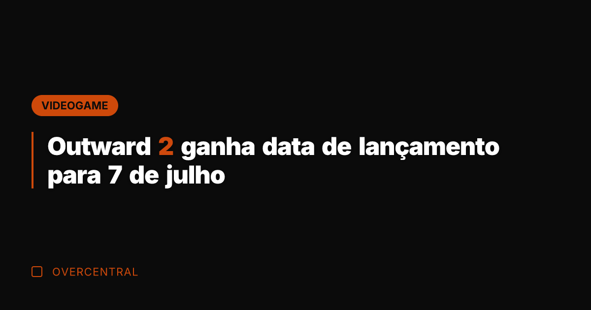 Outward 2 ganha data de lançamento para 7 de julho
