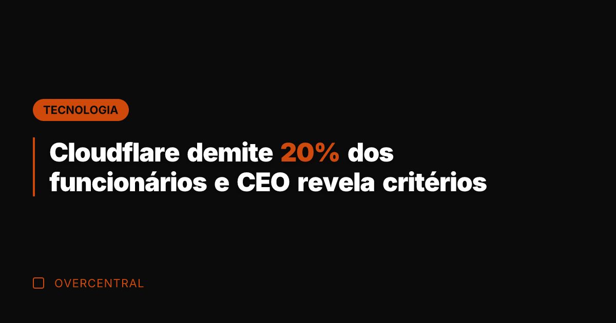 Cloudflare demite 20% dos funcionários e CEO revela critérios