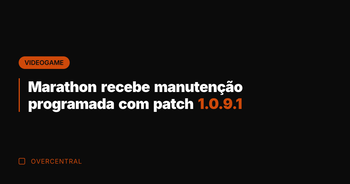 Marathon recebe manutenção programada com patch 1.0.9.1