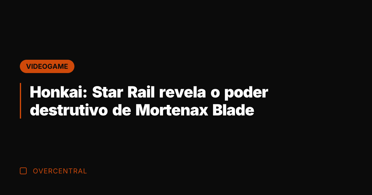 Honkai: Star Rail revela o poder destrutivo de Mortenax Blade Honkai: Star Rail revela o poder destrutivo de Mortenax Blade