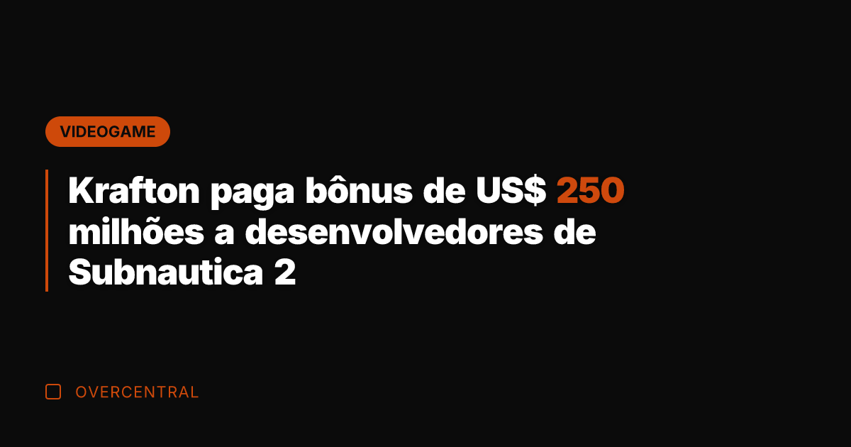 Krafton paga bônus de US$ 250 milhões a desenvolvedores de Subnautica 2