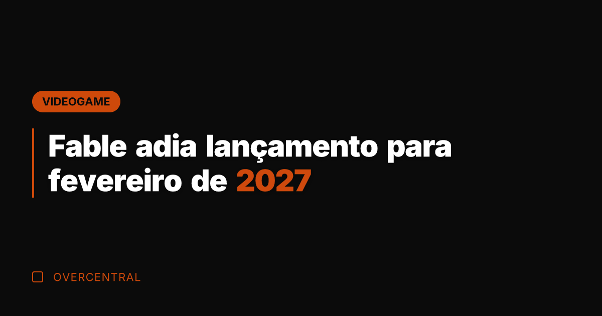 Fable adia lançamento para fevereiro de 2027