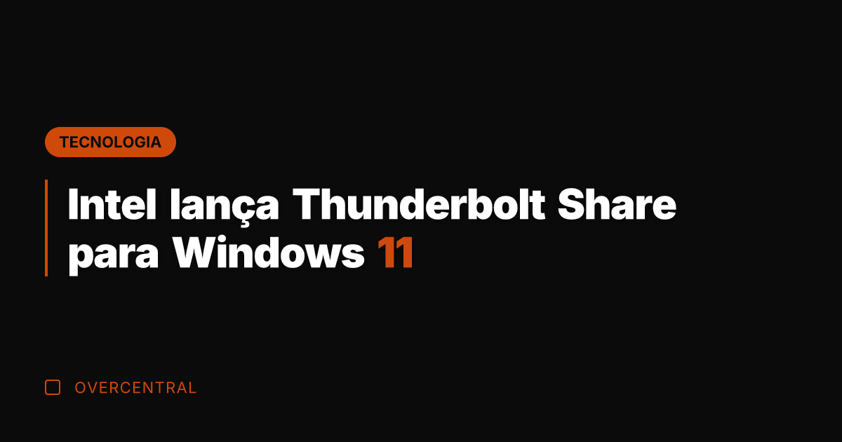 Intel lança Thunderbolt Share para Windows 11
