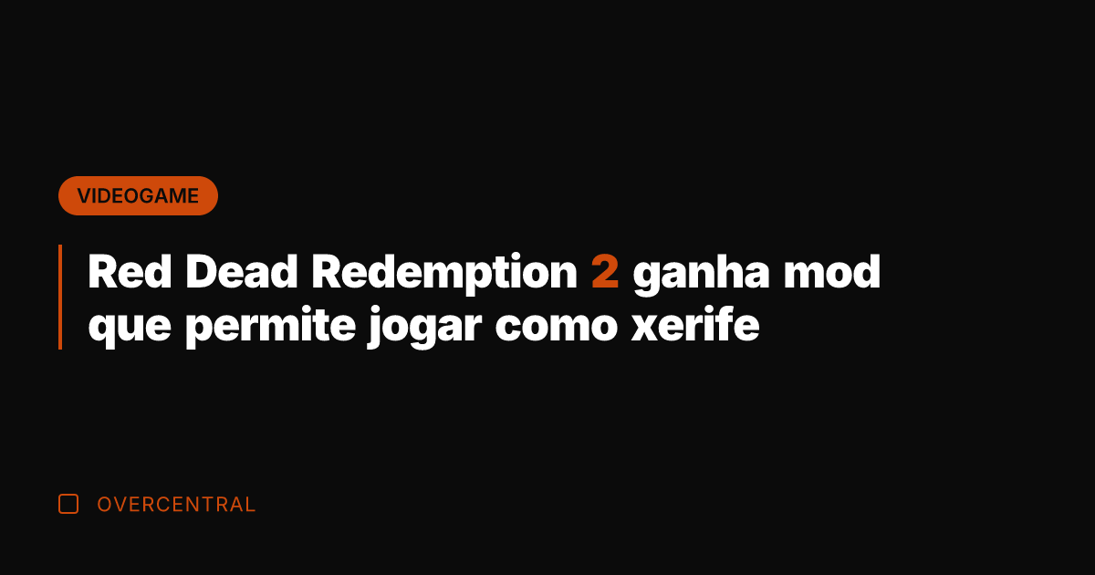 Red Dead Redemption 2 ganha mod que permite jogar como xerife