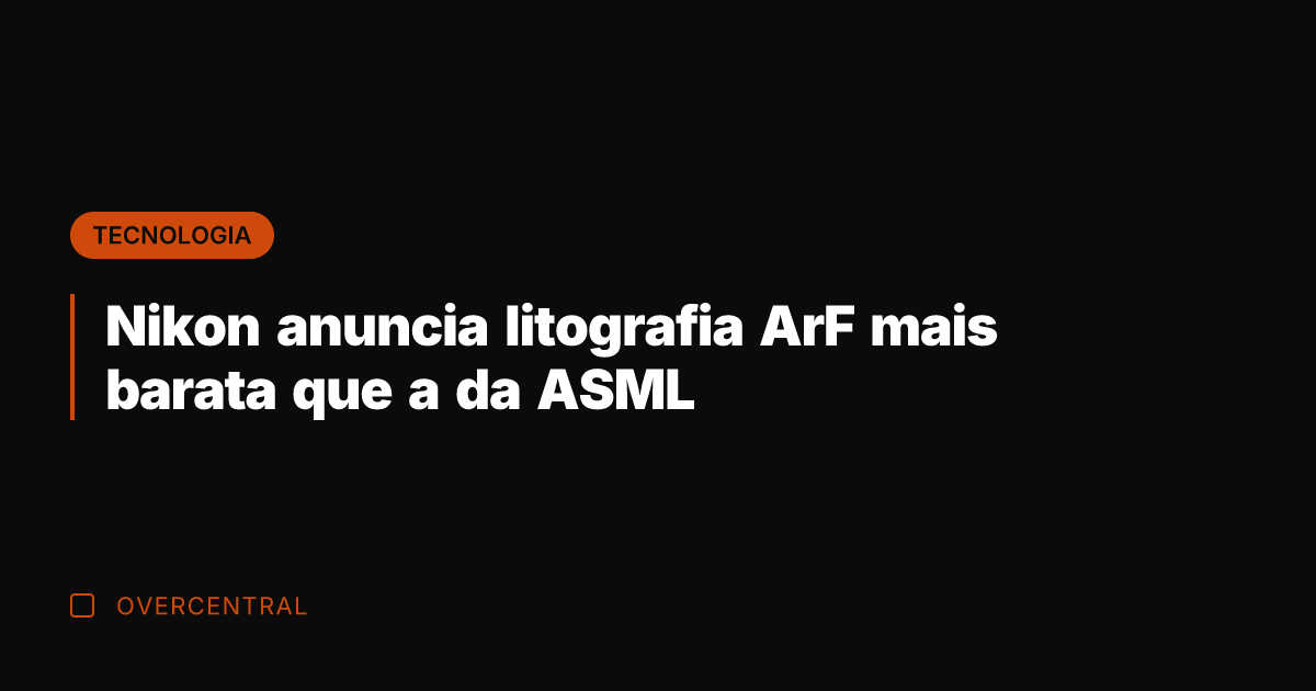 Nikon anuncia litografia ArF mais barata que a da ASML