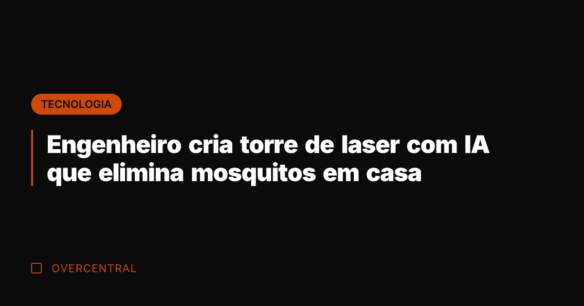 Engenheiro cria torre de laser com IA que elimina mosquitos em casa