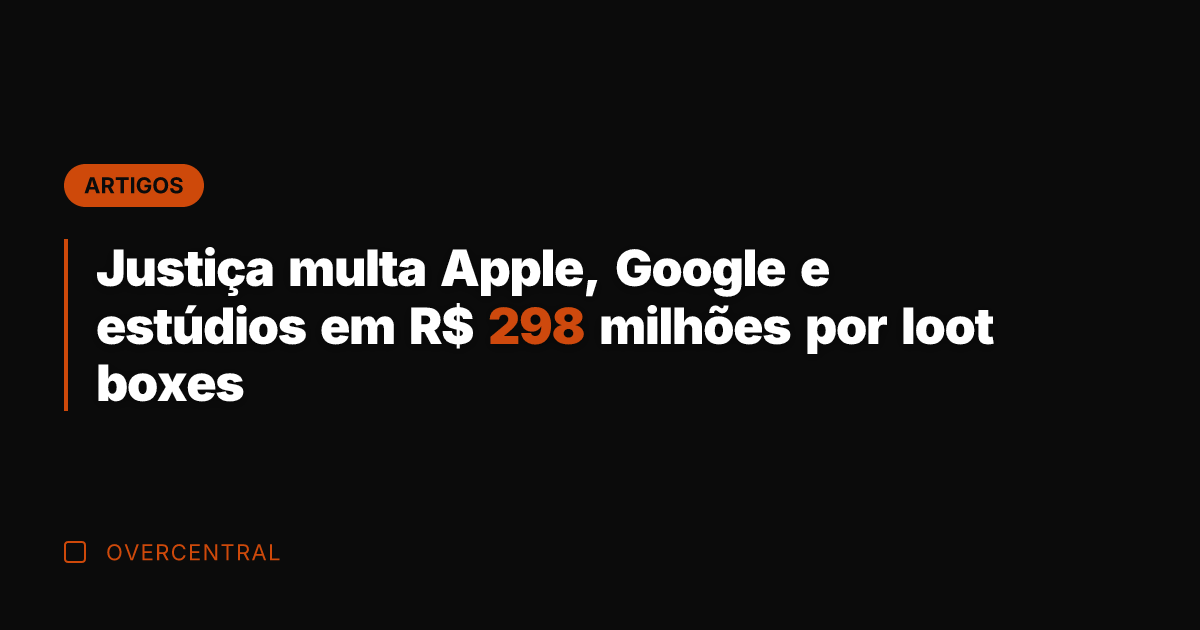 Justiça multa Apple, Google e estúdios em R$ 298 milhões por loot