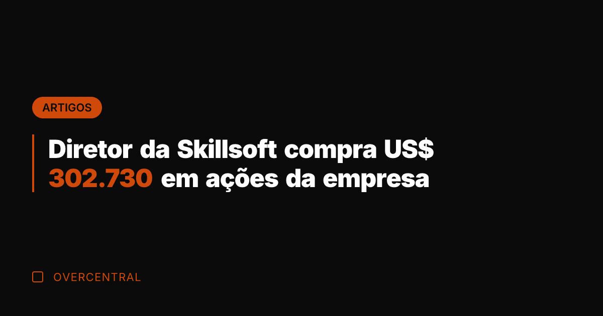 Diretor da Skillsoft compra US$ 302.730 em ações da empresa