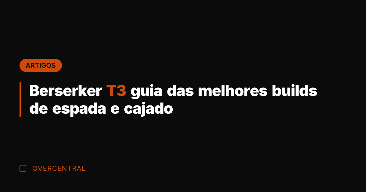Berserker T3 guia das melhores builds de espada e cajado