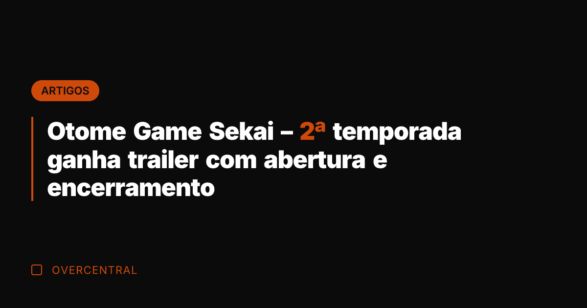 Otome Game Sekai – 2ª temporada ganha trailer com abertura e encerramento
