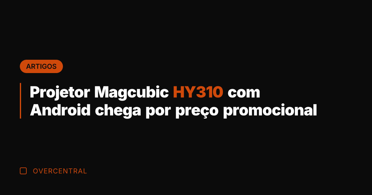 Projetor Magcubic HY310 com Android chega por preço promocional Projetor Magcubic HY310 com Android chega por preço promocional