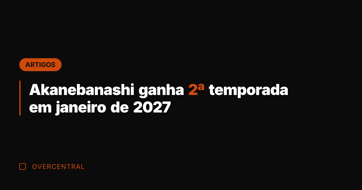Akanebanashi ganha 2ª temporada em janeiro de 2027 Akanebanashi ganha 2ª temporada em janeiro de 2027