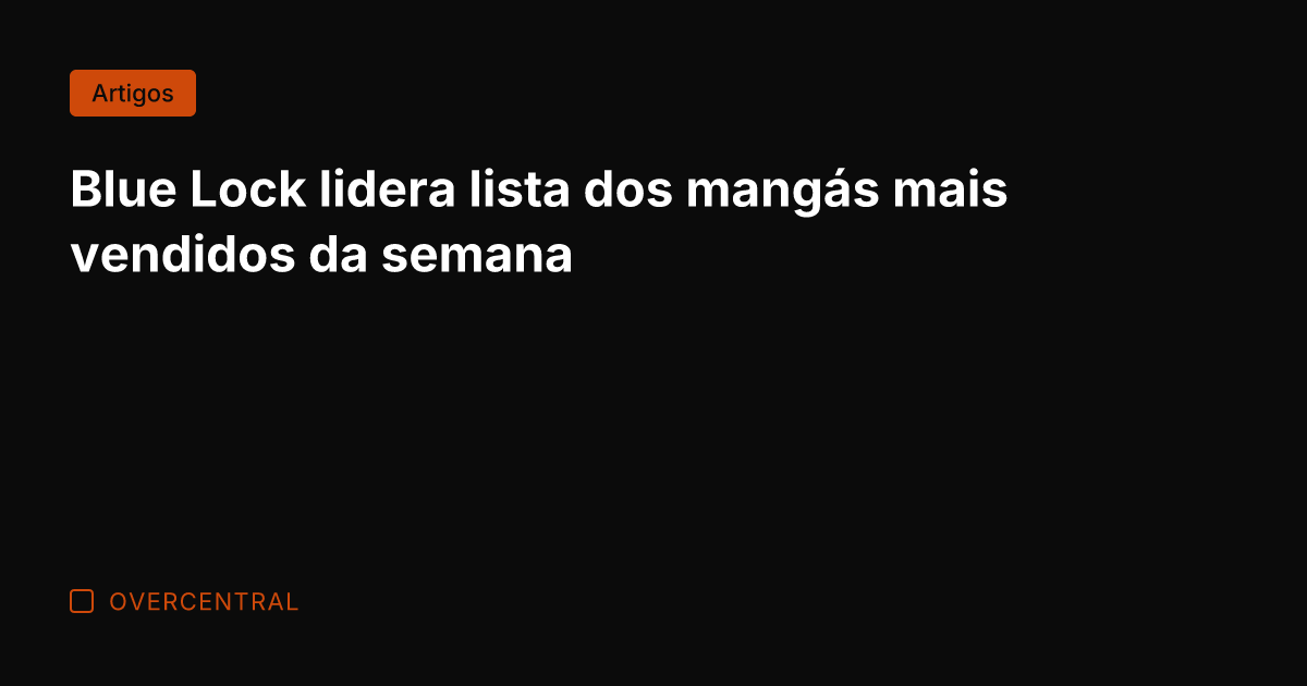 Blue Lock lidera lista dos mangás mais vendidos da semana