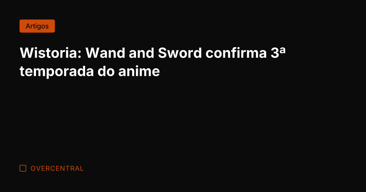 Wistoria: Wand and Sword confirma 3ª temporada do anime