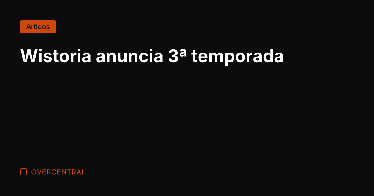 Wistoria anuncia 3ª temporada