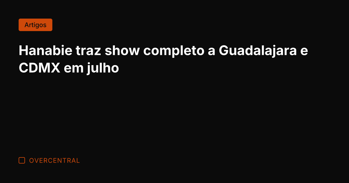 Hanabie traz show completo a Guadalajara e CDMX em julho