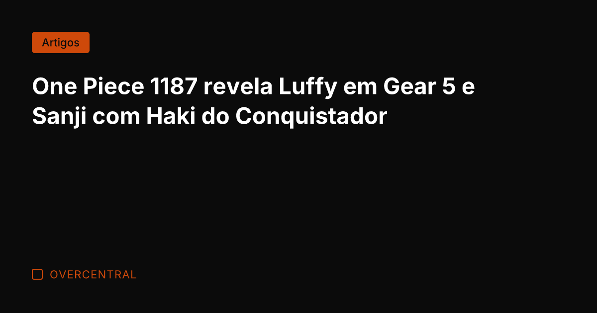 One Piece 1187 revela Luffy em Gear 5 e Sanji com Haki