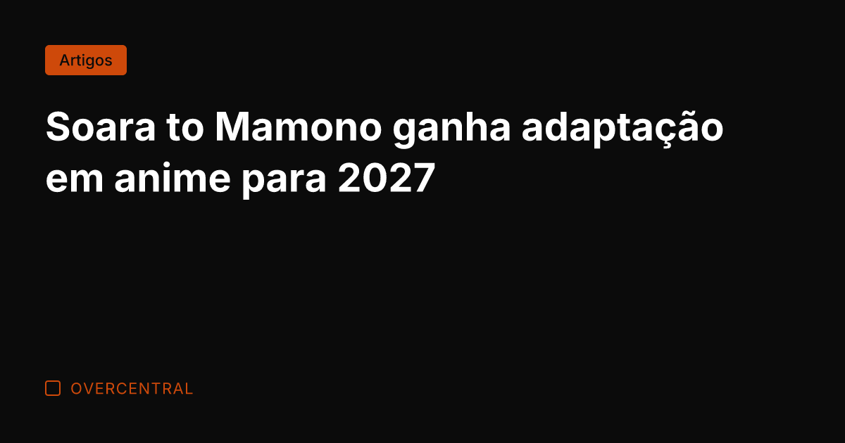 Soara to Mamono ganha adaptação em anime para 2027 Soara to Mamono ganha adaptação em anime para 2027