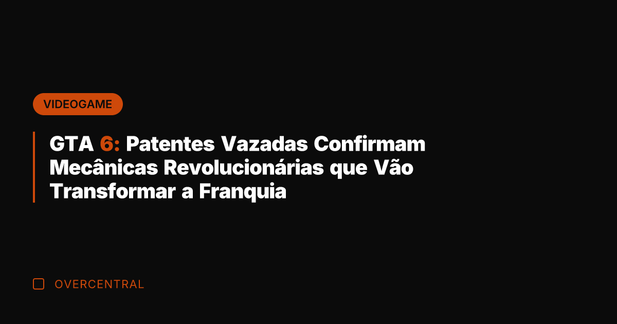 GTA 6: Patentes Vazadas Confirmam Mecânicas Revolucionárias que Vão Transformar a Franquia