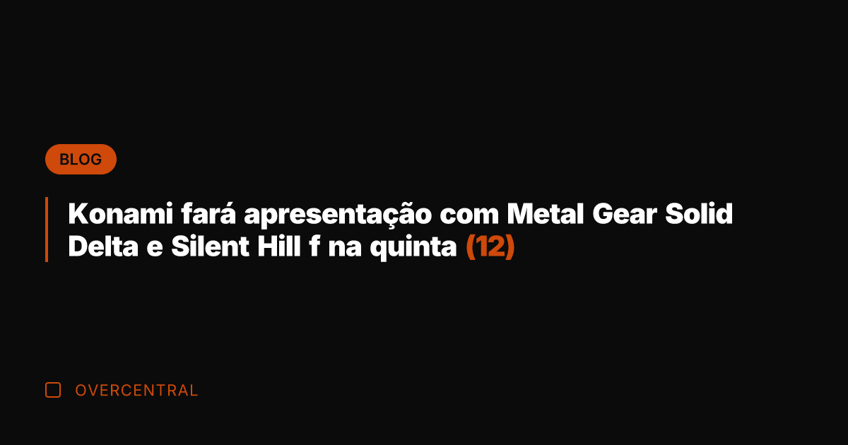 Konami fará apresentação com Metal Gear Solid Delta e Silent Hill f
