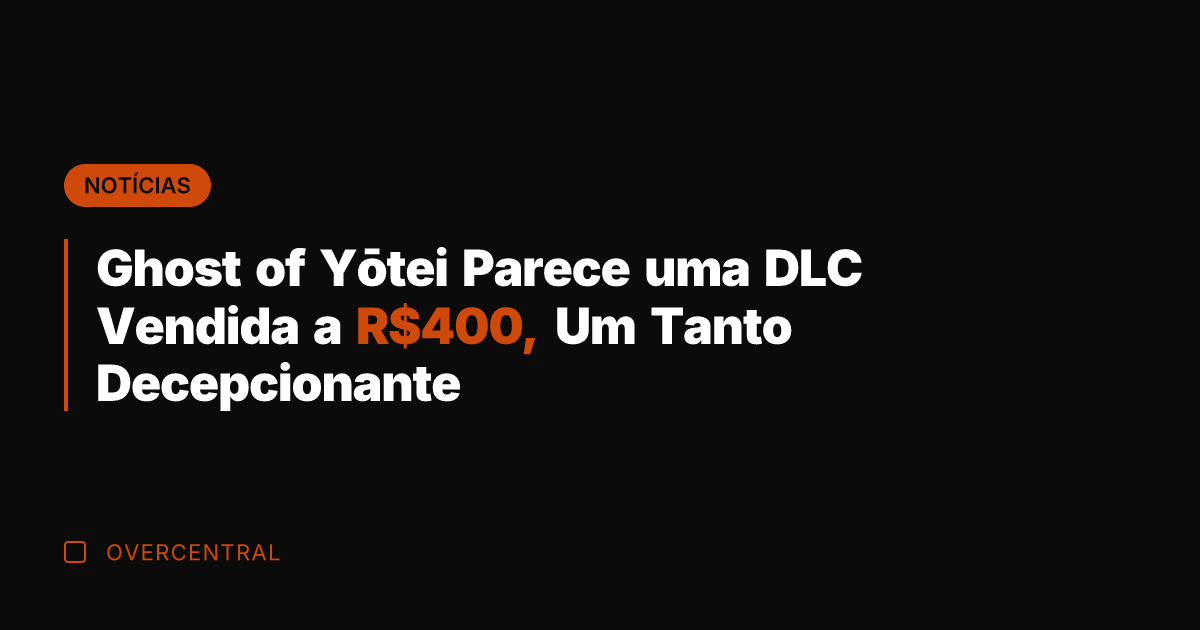 Ghost of Yōtei Parece uma DLC Vendida a R0, Um Tanto Decepcionante