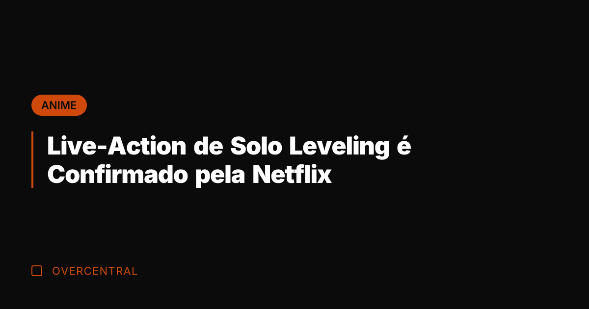 Live-Action de Solo Leveling é Confirmado pela Netflix