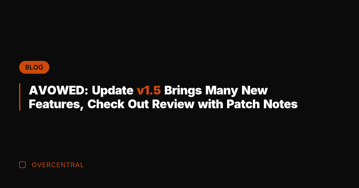 AVOWED: Update v1.5 Brings Many New Features, Check Out Review with Patch AVOWED: Update v1.5 Brings Many New Features, Check Out Review with Patch