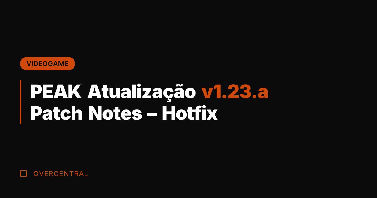 PEAK Atualização v1.23.a Patch Notes - Hotfix PEAK Atualização v1.23.a Patch Notes - Hotfix