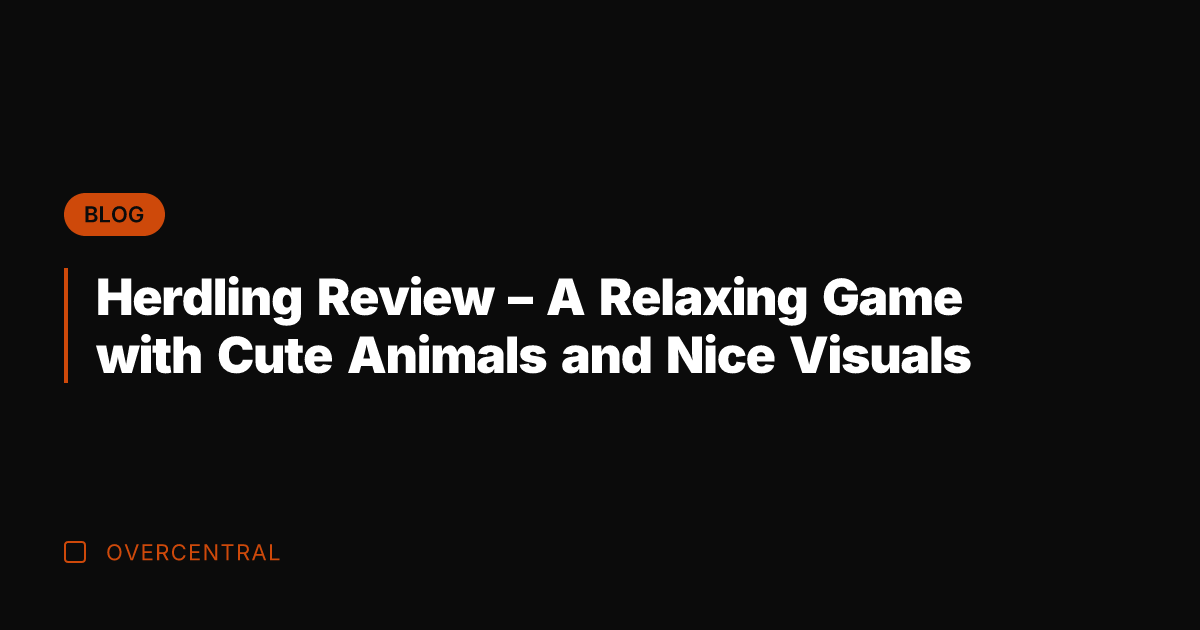 Herdling Review - A Relaxing Game with Cute Animals and Nice Visuals