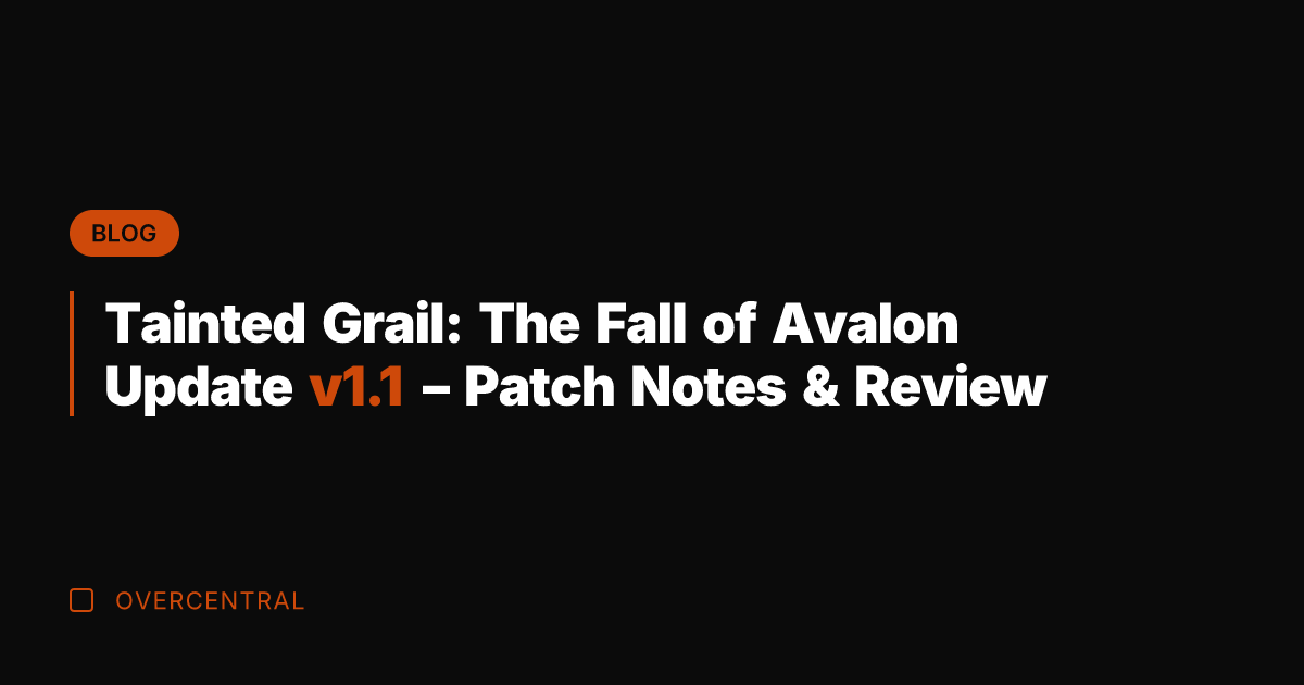 Tainted Grail: The Fall of Avalon Update v1.1 - Patch Notes &