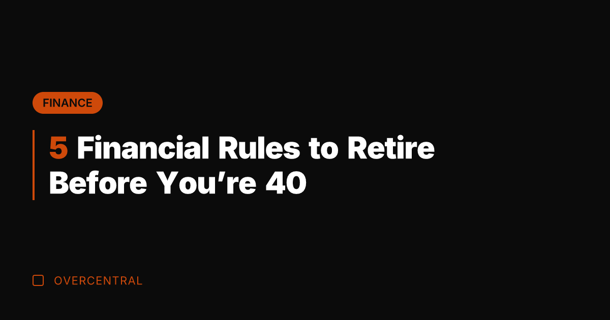 5 Financial Rules to Retire Before You're 40