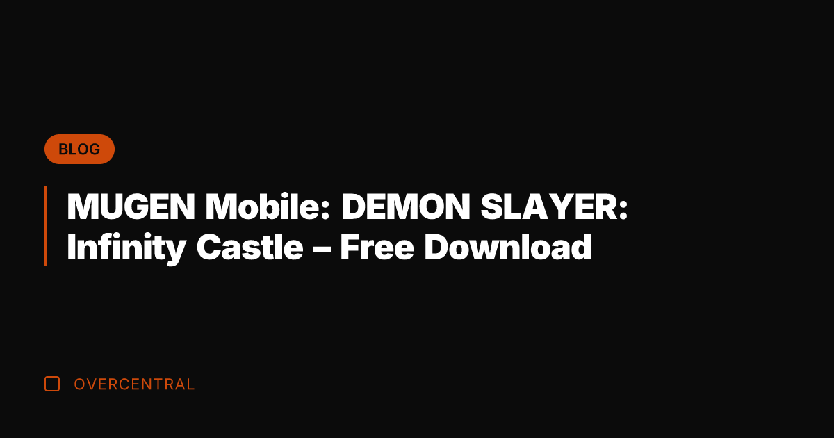 MUGEN Mobile: DEMON SLAYER: Infinity Castle - Free Download