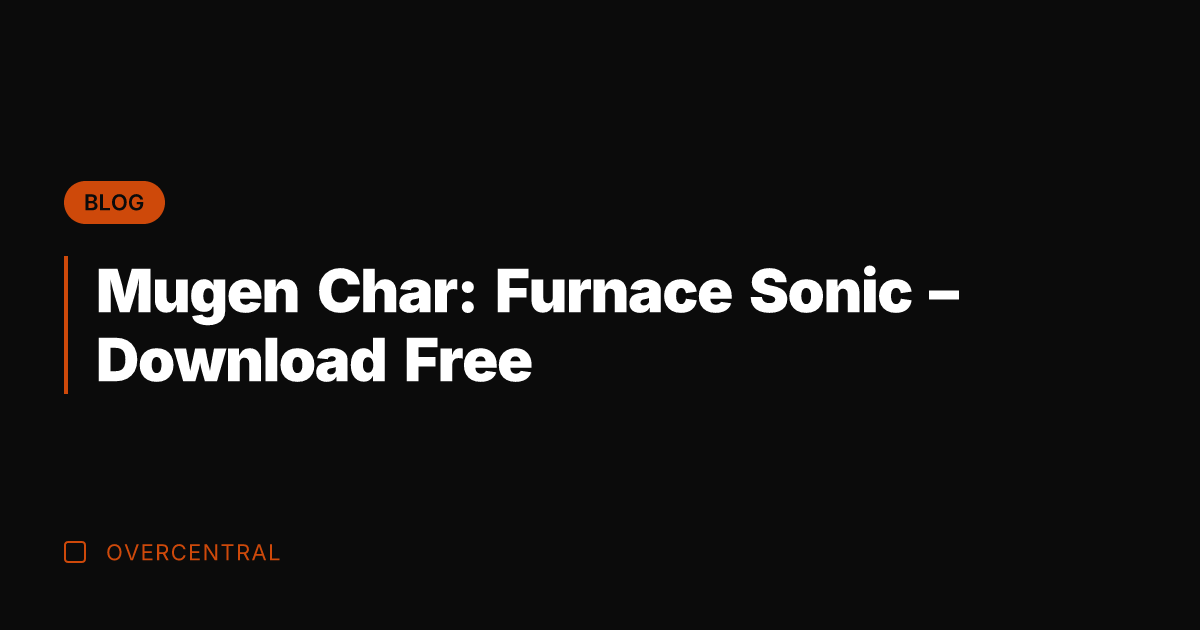 Mugen Char: Furnace Sonic - Download Free
