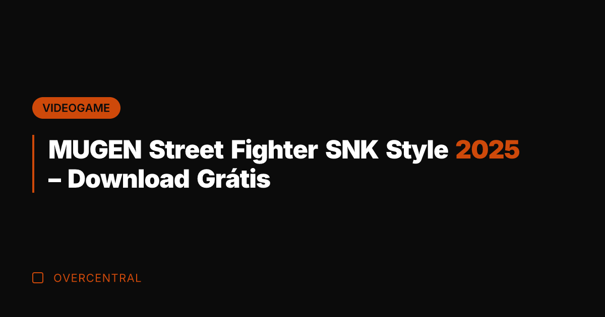 MUGEN Street Fighter SNK Style 2025 - Download Grátis